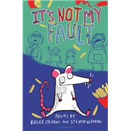 It's Not My Fault! by Roger Stevens, 9781472919960