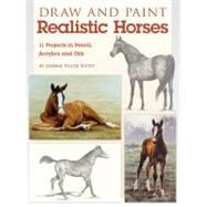 Draw and Paint Realistic Horses by Scott, Jeanne Filler, 9781600619960