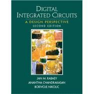 Digital Integrated Circuits by Rabaey, Jan M.; Chandrakasan, Anantha; Nikolic, Borivoje, 9780130909961