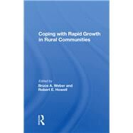 Coping With Rapid Growth In Rural Communities by Weber, Bruce A., 9780367169961