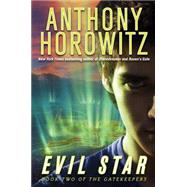 The Gatekeepers #2: Evil Star Evil Star by Horowitz, Anthony, 9780439679961