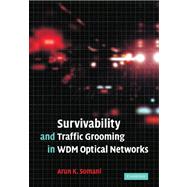 Survivability and Traffic Grooming in WDM Optical Networks by Arun Somani, 9780521369961