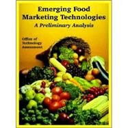 Emerging Food Marketing Technologies : A Preliminary Analysis by Office of Technology Assessment, 9781410219961