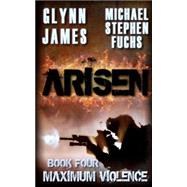Maximum Violence by James, Glynn; Fuchs, Michael Stephen, 9781500239961