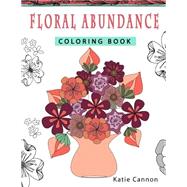 Floral Abundance Coloring Book by Cannon, Katie, 9781523629961