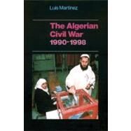 The Algerian Civil War by Martinez, Luis, 9780231119962