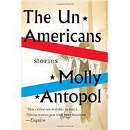 The UnAmericans Stories by Antopol, Molly, 9780393349962