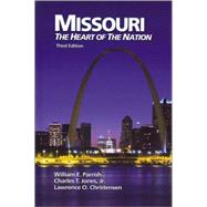 Missouri The Heart of The Nation by Parrish, William E.; Jones, Charles T.; Christensen, Lawrence O., 9780882959962