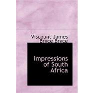 Impressions of South Africa by Bryce, Viscount James Bryce, 9781434689962