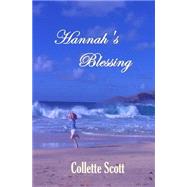 Hannah's Blessing by Scott, Collette, 9781463539962