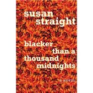 Blacker Than a Thousand Midnights by Straight, Susan, 9781497679962
