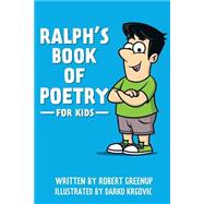 Ralph's Poetry for Kids by Greenup, Robert; Krgovic, Darko, 9781500779962