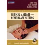 Clinical Massage in the Healthcare Setting by Fritz, Sandy, 9780323039963