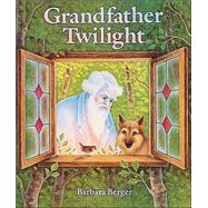 Grandfather Twilight by Berger, Barbara Helen (Author), 9780399209963