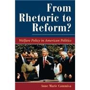 From Rhetoric To Reform?: Welfare Policy In American Politics by Cammisa,Anne Marie, 9780813329963