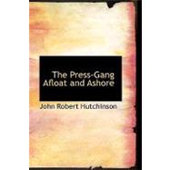 The Press-Gang Afloat and Ashore by Hutchinson, John Robert, 9781426449963