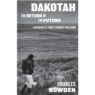 Dakotah by Bowden, Charles; Williams, Terry Tempest, 9781477319963