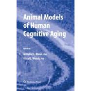 Animal Models of Human Cognitive Aging by Bizon, Jennifer L., 9781588299963