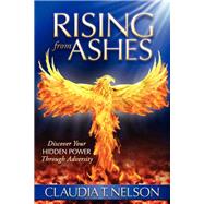 Rising from Ashes by Nelson, Claudia T., 9781600379963