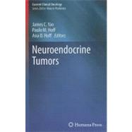 Neuroendocrine Tumors by Yao, James C., M.D.; Hoff, Paulo M.; Hoff, Ana O., 9781603279963