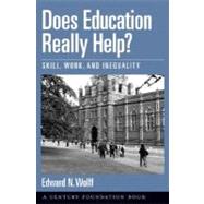 Does Education Really Help? Skill, Work, and Inequality by Wolff, Edward N., 9780195189964
