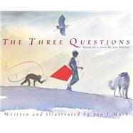 The Three Questions: Based on a story by Leo Tolstoy by Muth, Jon J; Muth, Jon J, 9780439199964