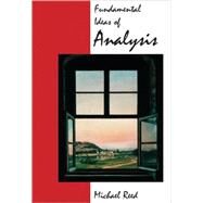 Fundamental Ideas of Analysis by Reed, Michael C., 9780471159964