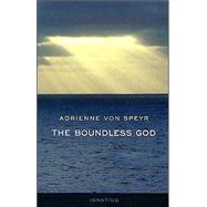 The Boundless God by von Speyr, Adrienne; Tomko, Helena M., 9780898709964