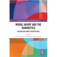 Moral Injury and the Humanities by Andrew I. Cohen, 9781032249964