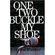 One Two Buckle My Shoe by Hunter, Jessie, 9781476799964