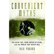 Convenient Myths by Provan, Iain, 9781602589964