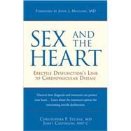 Sex and the Heart Erectile Dysfunction's Link to Cardiovascular Disease by Steidle, Christopher P.; Casperson, Janet; Mulcahy, John J., 9781886039964