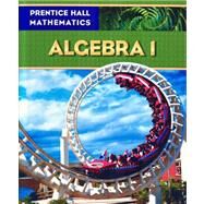 Prentice Hall Mathematics: Algebra 1 by Kennedy, Dan; Charles, Randall I.; Bragg, Sadie Chavis, 9780131339965