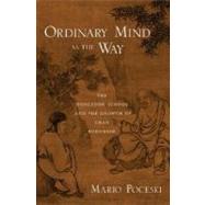 Ordinary Mind as the Way The Hongzhou School and the Growth of Chan Buddhism by Poceski, Mario, 9780195319965