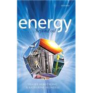 Energy... beyond oil by Blundell, Katherine; Armstrong, Fraser, 9780199209965