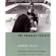 The Youngest Parents by Coles, Robert; Lee, Jocelyn; Moses, John, 9780393319965