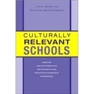 Culturally Relevant Schools: Creating Positive Workplace Relationships and Preventing Intergroup Differences by Madsen; Jean A., 9780415949965