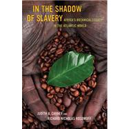In the Shadow of Slavery by Carney, Judith A.; Rosomoff, Richard Nicholas, 9780520269965
