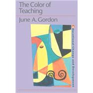 The Color of Teaching by Gordon,June, 9780750709965