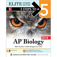 5 Steps to a 5: AP Biology 2018 Elite Student Edition by Anestis, Mark; Cox, Kellie Ploeger, 9781260009965