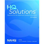 HQ Solutions: Resource for the Healthcare Quality Professional by National Association for Healthcare Quality (NAHQ), 9781284249965