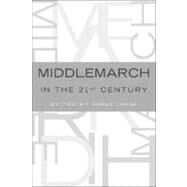 Middlemarch in the Twenty-First Century by Chase, Karen, 9780195169966