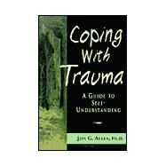 Coping With Trauma by Allen, Jon G., 9780880489966