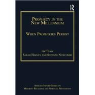 Prophecy in the New Millennium: When Prophecies Persist by Newcombe,Suzanne;Harvey,Sarah, 9781409449966