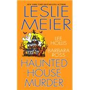 Haunted House Murder by Meier, Leslie; Hollis, Lee; Ross, Barbara, 9781496719966