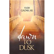 Dawn to Dusk by Gaonkar, Yash, 9781543479966