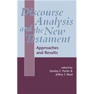 Discourse Analysis and the New Testament Approaches and Results by Porter, Stanley E.; Reed, Jeffrey T., 9781850759966