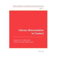 Literary Retranslation in Context by Cadera, Susanne M.; Walsh, Andrew Samuel, 9783034319966