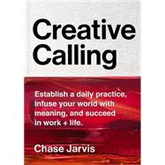 Creative Calling by Jarvis, Chase, 9780062879967