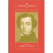 The Cambridge Companion to Tocqueville by Edited by Cheryl B. Welch, 9780521549967